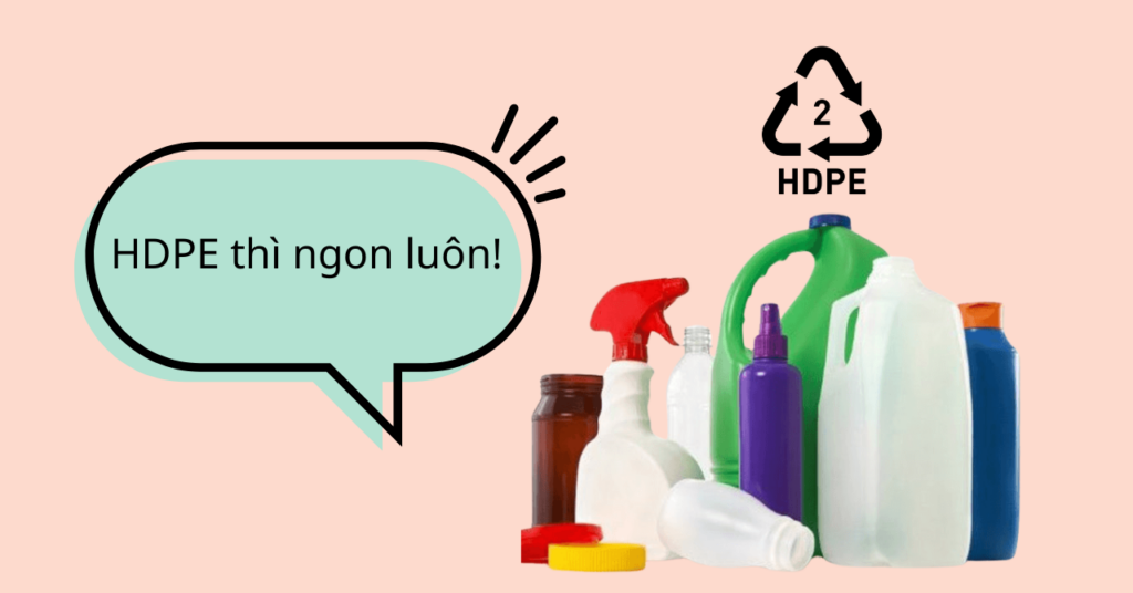 HDPE là gì? Giải mã hệ tư tưởng "HDPE là ngon luôn"